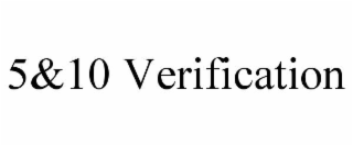 5&10 verification