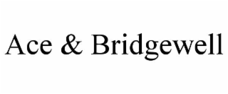 ace & bridgewell