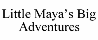 little maya’s big adventures