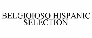 belgioioso hispanic selection