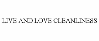 live and love cleanliness