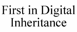 first in digital inheritance