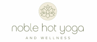 noble hot yoga and wellness