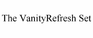 the vanityrefresh set