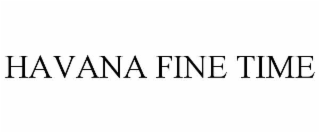 havana fine time