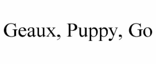 geaux, puppy, go