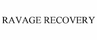ravage recovery