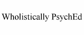 wholistically psyched