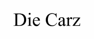 die carz