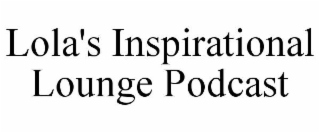 lola's inspirational lounge podcast