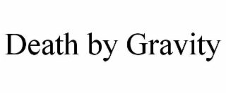 death by gravity