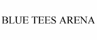 blue tees arena