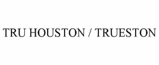 tru houston / trueston