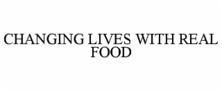 changing lives with real food