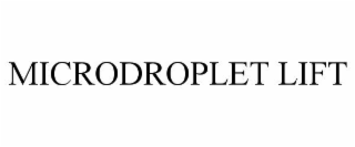 microdroplet lift