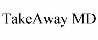 takeaway md