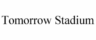 tomorrow stadium