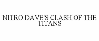 nitro dave's clash of the titans