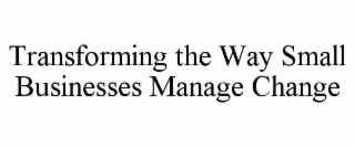 transforming the way small businesses manage change