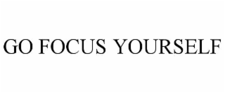 go focus yourself