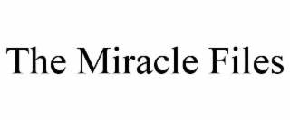 the miracle files