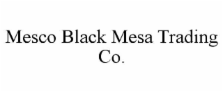 mesco black mesa trading co.