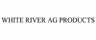 white river ag products