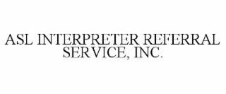 asl interpreter referral service, inc.