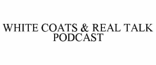 white coats & real talk podcast