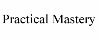 practical mastery