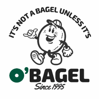 it's a not a bagel unless it's o'bagel since 1995