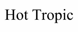 hot tropic