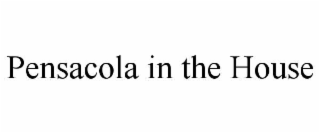 pensacola in the house