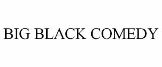 big black comedy