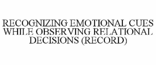 recognizing emotional cues while observing relational decisions (record)