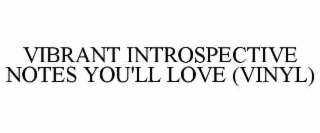 vibrant introspective notes you'll love (vinyl)