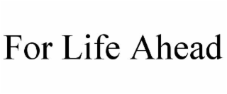 for life ahead