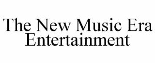 the new music era entertainment