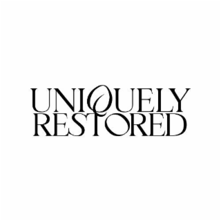 uniquely restored