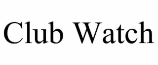 club watch