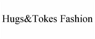 hugs&tokes fashion