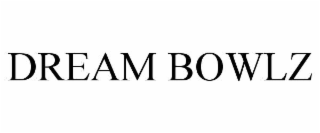 dream bowlz