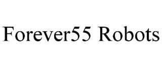 forever55 robots