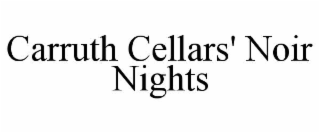 carruth cellars' noir nights