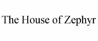 the house of zephyr