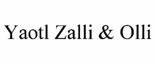 yaotl zalli & olli