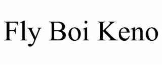 fly boi keno