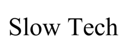 slow tech