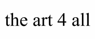 the art 4 all