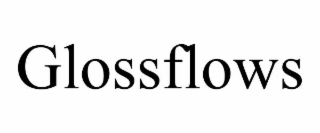 glossflows